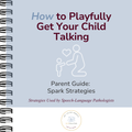 How to Playfully Get Your Child Talking